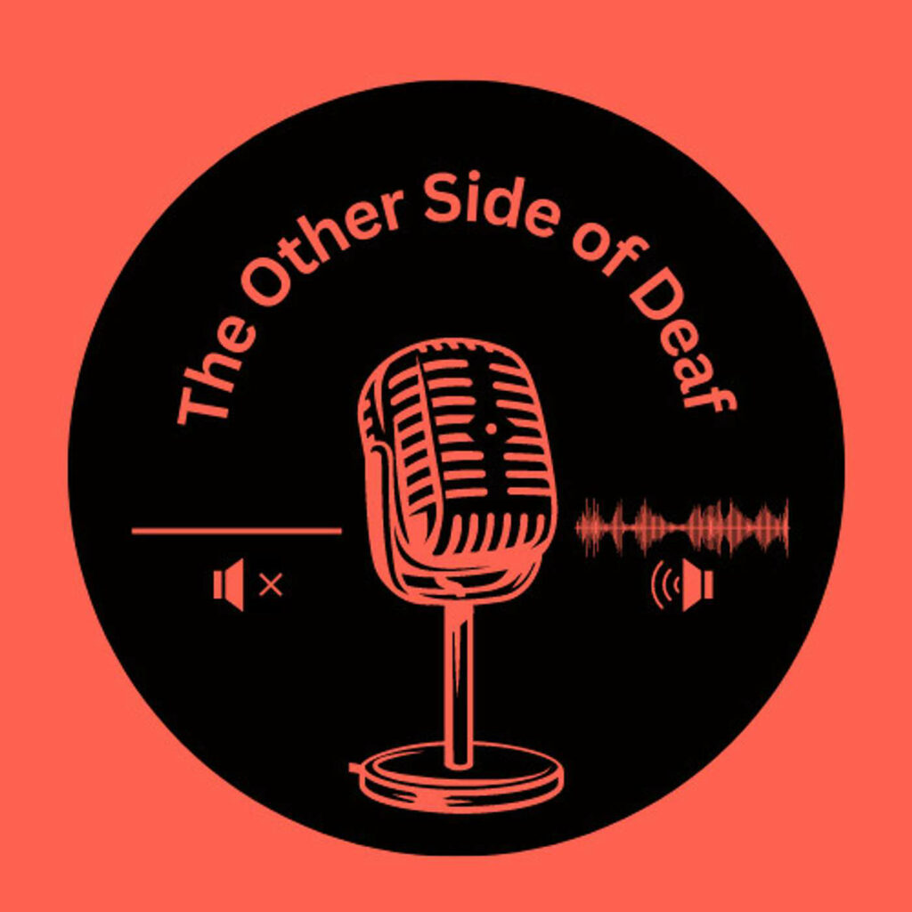The Other Side of Deaf Podcast
